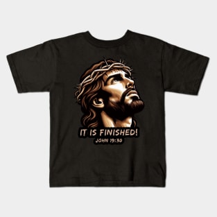 John 19:30 It Is Finished Kids T-Shirt